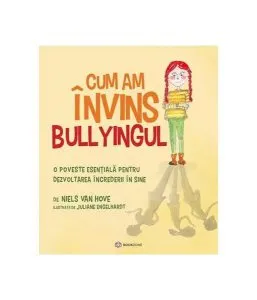 Cum am învins bullyingul (Vol. 4) de Niels van Hove