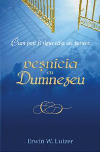 Cum poti fi sigur ca-ti vei petrece vesnicia cu Dumnezeu