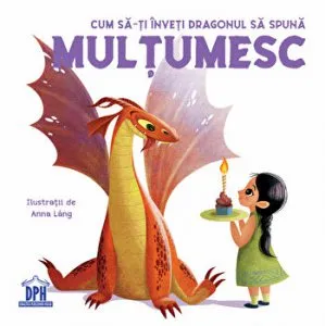 Cum sa-ti inveti dragonul sa spuna multumesc de Eleonora Fornasari