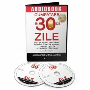 Cumpatare in 30 de zile. Cum sa reduci cantitatea de alcool sau sa renunti complet la el in intimitatea caminului de Jack Canfield