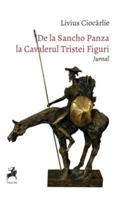 De la Sancho Panza la Cavalerul Tristei Figuri de Livius Ciocarlie