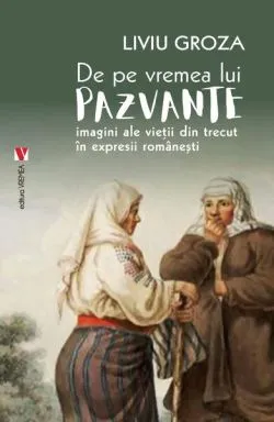 De pe vremea lui Pazvante de Liviu Groza