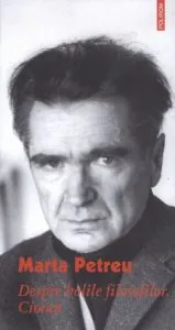Despre bolile filosofilor. Cioran. Editia a II-a de Marta Petreu