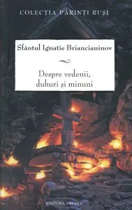 Despre vedenii, duhuri si minuni de Sfantul Ignatie Briancianinov