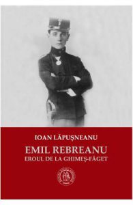 Emil Rebreanu, eroul de la Ghimes-Faget