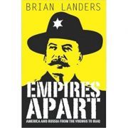 Empires Apart. America & Russia from the Vikings to Iraq