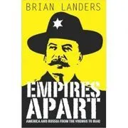 Empires Apart. America & Russia from the Vikings to Iraq de Brian Landers