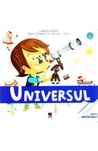 Enciclopedia celor mici de Universul (Larousse)