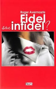 Fidel sau infidel? de Roger Avermaete