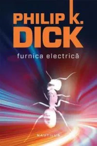 Furnica electrica (hardcover) de Philip K. Dick