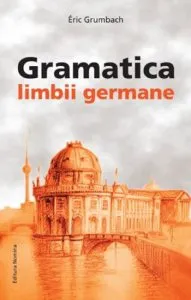 Gramatica Limbii Germane de Eric Grumbach