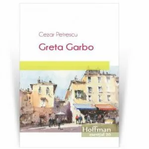 Greta Garbo de Cezar Petrescu