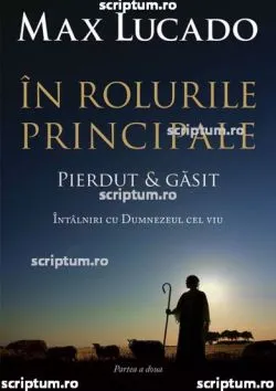 In rolurile principale partea 2 de Max Lucado