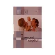 Intelege-ti copilul de Kay Kuzma