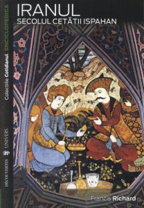 Iranul. Secolul cetatii Ispahan