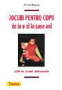 Jocuri pentru copii de la o zi la sase ani de Anne Bacus
