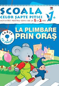 La plimbare prin oras. Activitati pentru copiii de la 1 la 2 ani - carte cu jocuri