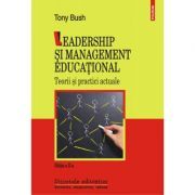 Leadership si management educational. Teorii si practici actuale