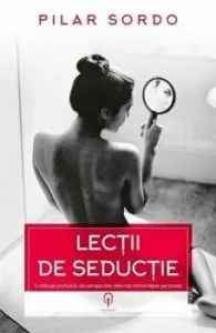 Lectii de seductie de Pilar Sordo