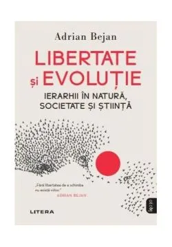 Libertate și evoluție de Adrian Bejan