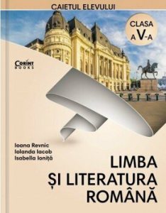 Limba si literatura romana. Caietul elevului pentru clasa a V-a