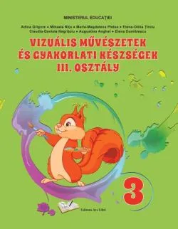 Manual Arte Vizuale si Abilitati Practice, cls. a III-a de Adina Grigore