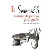Manual de pictura si caligrafie. Editie de buzunar de Jose Saramago