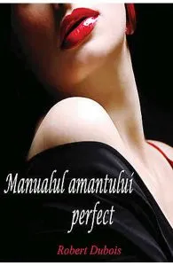 Manualul amantului perfect de Robert Dubois