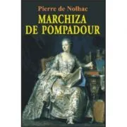 Marchiza de Pompadour de Pierrre de Nolhac