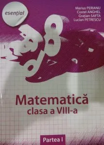 Matematica pentru clasa a VIII-a, semestrul I. Esential - Editia 2013