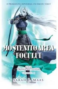 Mostenitoarea focului. Seria Tronul de clestar. Vol.3