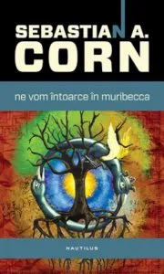 Ne vom intoarce in Muribecca de Sebastian A. Corn