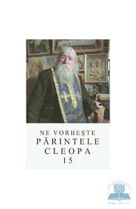 Ne vorbeste Parintele Cleopa 15