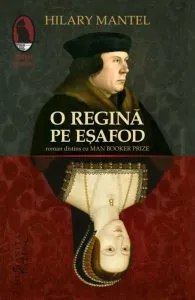 O regina pe esafod de Hilary Mantel