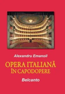 Opera italiana in capodopere de Alexandru Emanoil