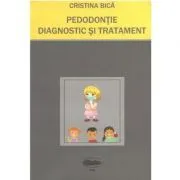 Pedodontie. Diagnostic si Tratament