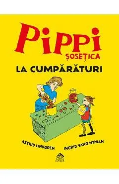 Pippi Sosetica la cumparaturi de Astrid Lindgren