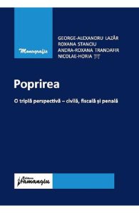 Poprirea. O tripla perspectiva: civila, fiscala si penala