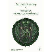 Povestea neamului romanesc. Volumul 7