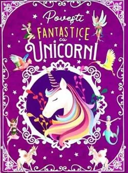 Povești fantastice cu unicorni de Maria Forero