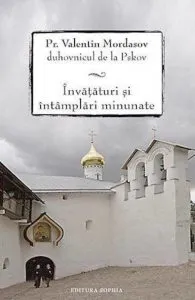 Pr. Valentin Mordasov, duhovnicul de la Pskov. Invataturi si intamplari minunate de Pr. Valentin Mordasov