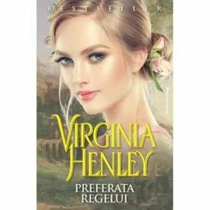 Preferata regelui de Virginia Henley
