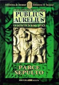 Publius Aurelius. Un detectiv in Roma Antica. Vol. III. Parce sepulto de Danila Comastri Montanari