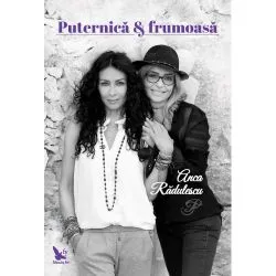 Puternica si frumoasa de Anca Radulescu