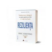 Rezilienta. Intelepciune castigata cu greu pentru a trai o viata mai buna (editia a doua)