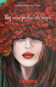 Ruj roșu pentru zile negre de Lorena-Adriana Ionica