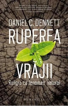 Ruperea vrajii. Religia ca fenomen natural de Daniel C. Dennett