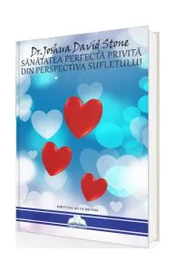 Sănătatea perfectă privită din perspectiva sufletului de Joshua David Stone