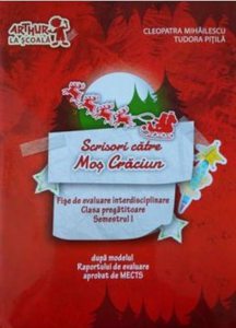 Scrisori catre Mos Craciun Clasa pregatitoare sem.1 Fise de evaluare