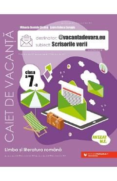 Scrisorile verii. Limba romana - Clasa 7 - Caiet de vacanta